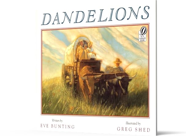 Dandelions: A Story About Finding Home on the 1800s Prairie for Children (Ages 4-7)- paperback