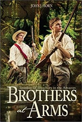 Brothers at Arms: Treasure & Treachery in the Amazon- paperback