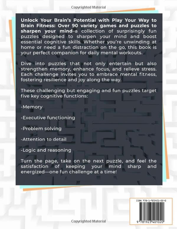 Play Your Way to Brain Fitness: Over 90 variety games and puzzles to sharpen your mind