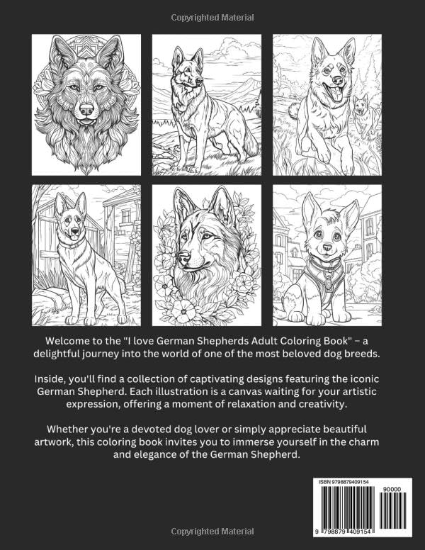 I Love German Shepherds: (A Relaxing, Calming Coloring Experience with Your Favorite Breed of Dog)