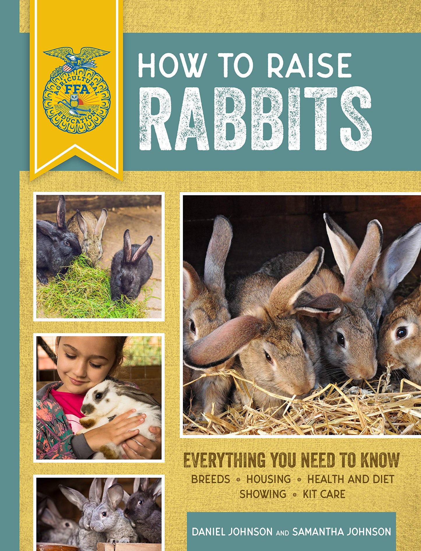 How to Raise Rabbits: Everything You Need to Know, Updated & Revised Third Edition (FFA)- book