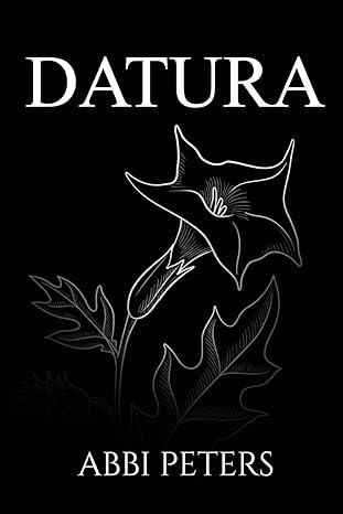 Datura by Abbi Peters