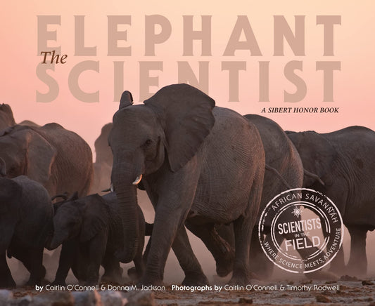 The Elephant Scientist (Scientists in the Field Series)- paperback