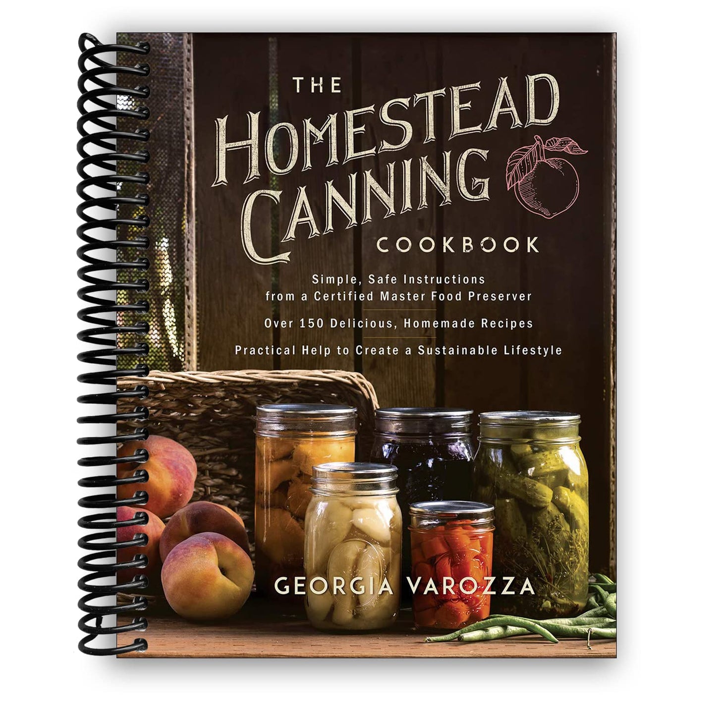 The Homestead Canning Cookbook: •Simple, Safe Instructions from a Certified Master Food Preserver •Over 150 Delicious, Homemade Recipes •Practical ... Lifestyle (The Homestead Essentials)