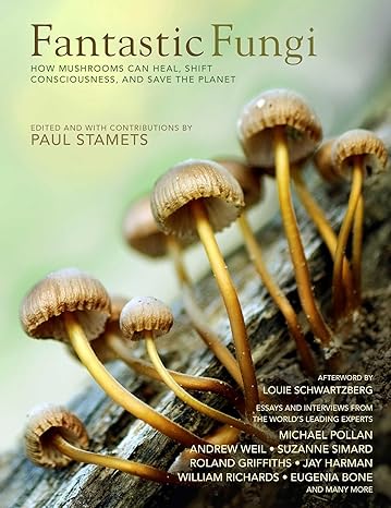 Fantastic Fungi: How Mushrooms Can Heal, Shift Consciousness, and Save the Planet