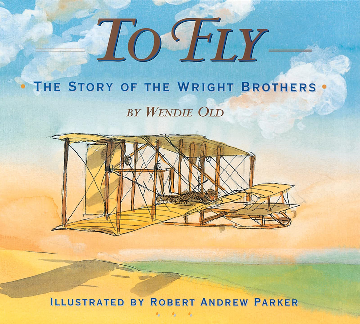 To Fly: The Story of the Wright Brothers – A Biography for Children (Ages 6-9) About the Sibling Inventors Who Built the First Airplane- hardcover