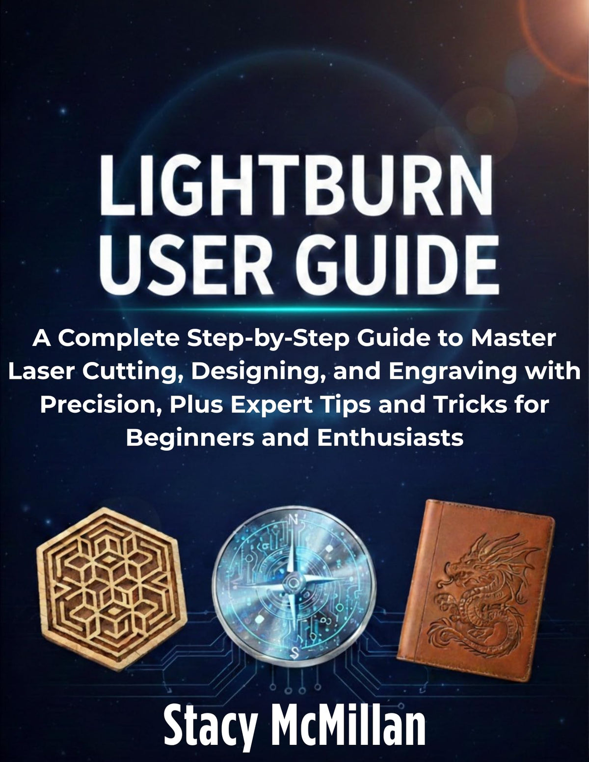 LightBurn User Guide: A Complete Step-by-Step Guide to Master Laser Cu ...