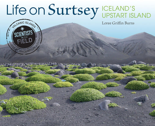 Life on Surtsey: Iceland's Upstart Island (Scientists in the Field)- paperback