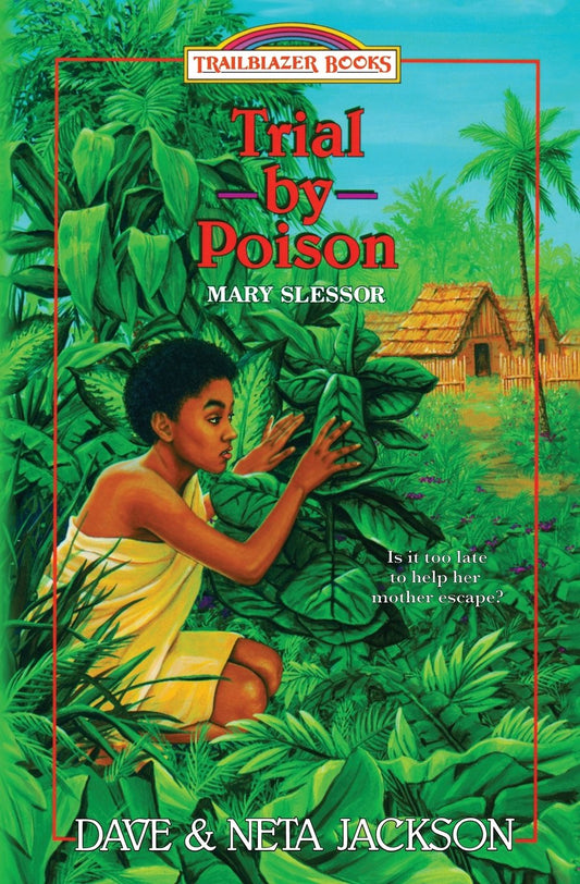 Trial by Poison: Introducing Mary Slessor (Trailblazer Books)- paperback