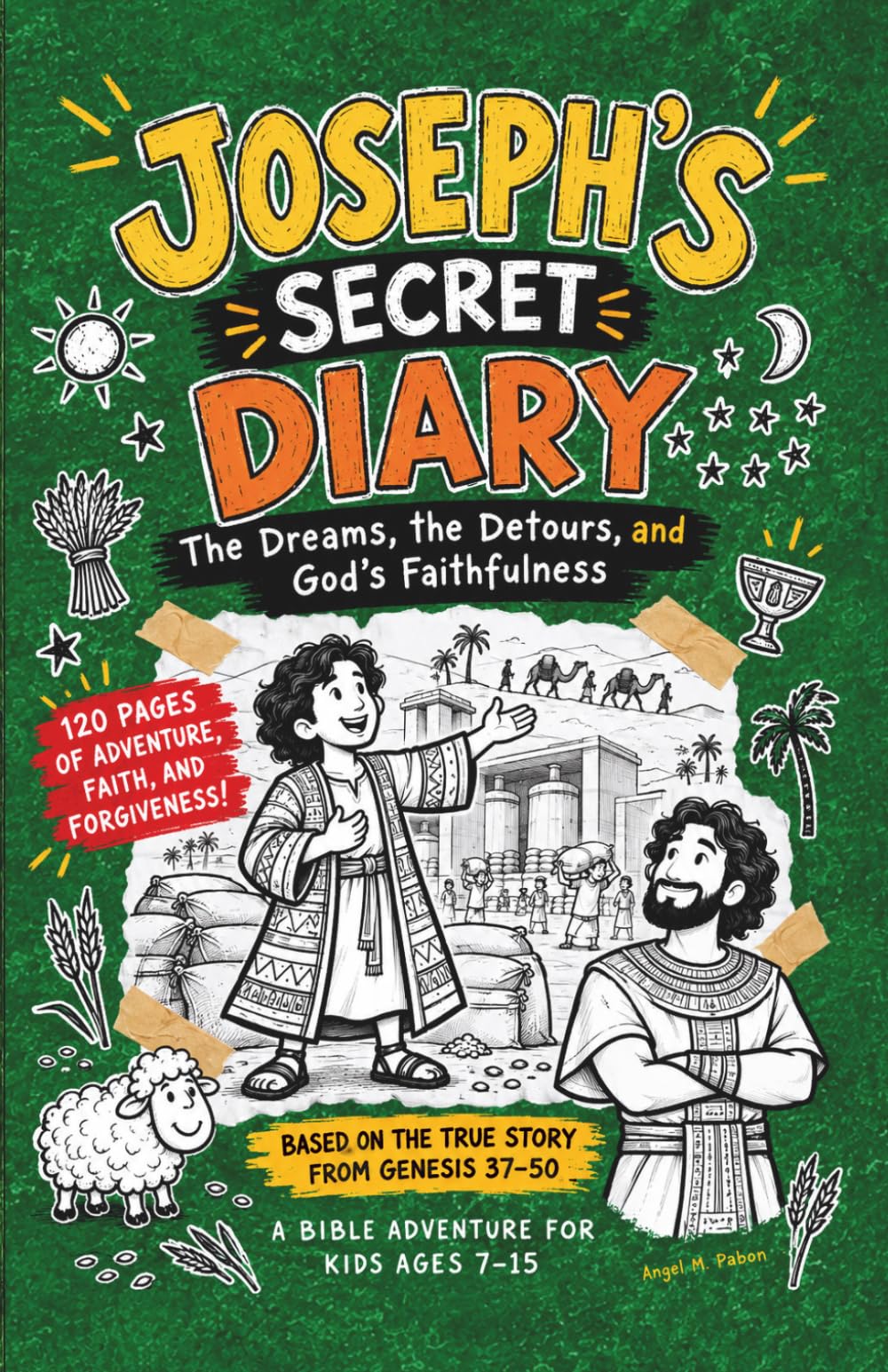 JOSEPH'S SECRET DIARY, A Bible Adventure for Kids: The Dreams, the Detours, and God’s Faithfulness – paperback