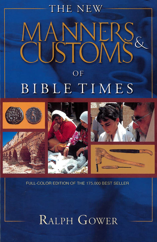 The New Manners & Customs of Bible Times- hardcover