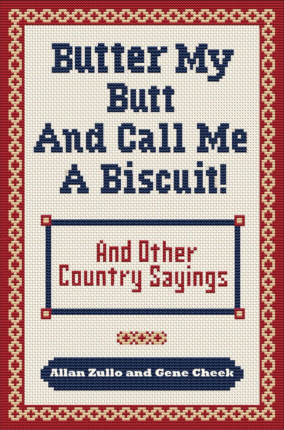Butter My Butt and Call Me a Biscuit- paperback