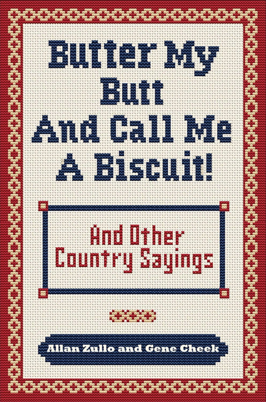 Butter My Butt and Call Me a Biscuit- paperback